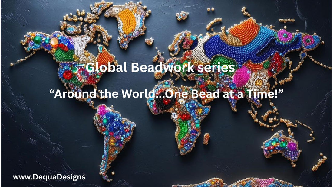 About This Series: Exploring Beaded Jewelry Around the World Through UNSD Geography